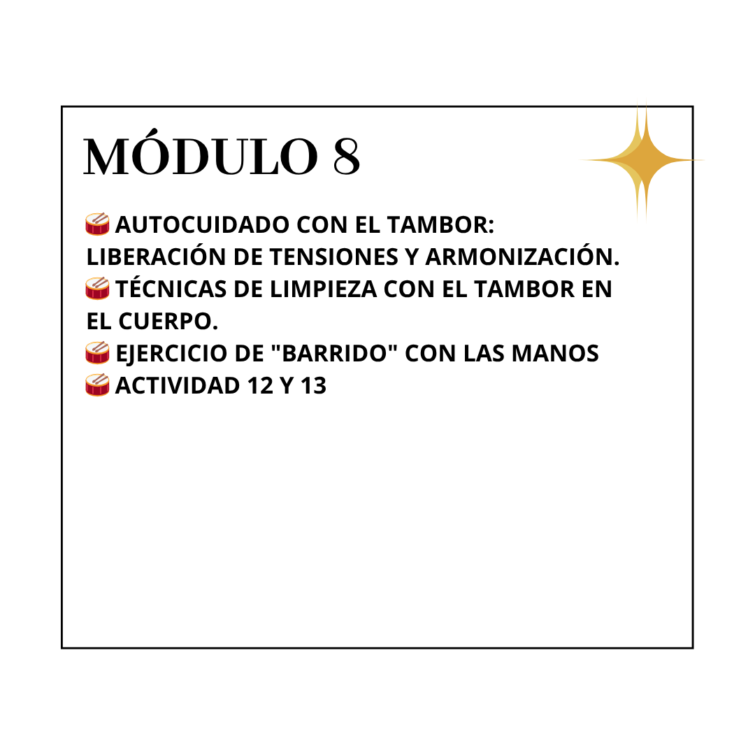 🥁 Autocuidado con el tambor: liberación de tensiones y armonización. 🥁 Técnicas de limpieza con el tambor en el cuerpo. 🥁 Ejercicio de "barrido" con las manos 🥁 Actividad 12 y 13